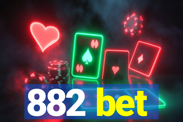 882 bet